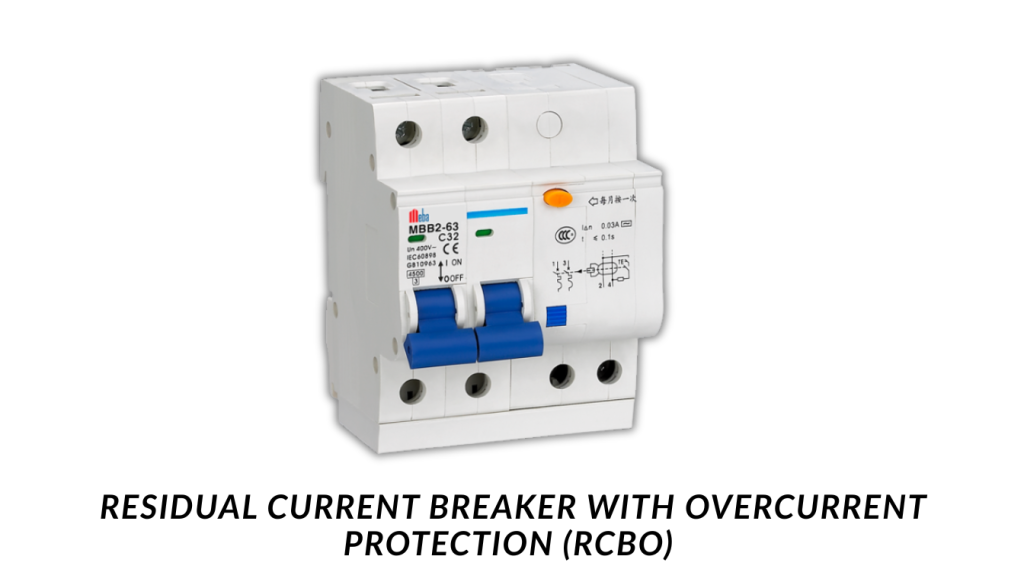 Residual Current Breaker with Overcurrent Protection (RCBO)
