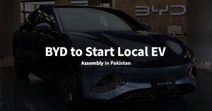 BYD to Start Local EV Assembly in Pakistan