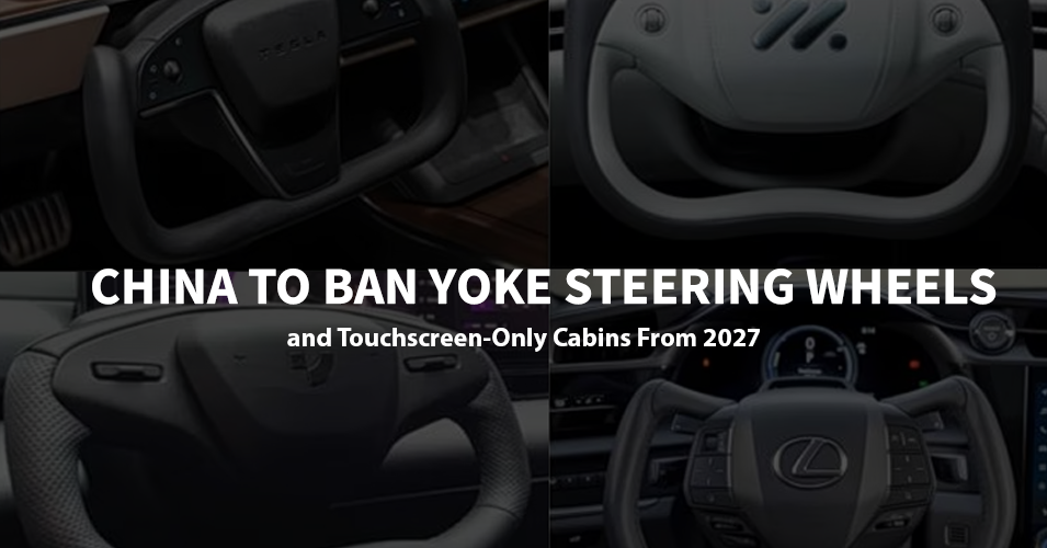 China to ban yoke steering wheels and touchscreen-only cabins from 2027