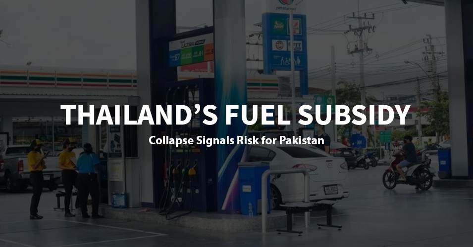 Thailand’s Fuel Subsidy Collapse Signals Risk for Pakistan